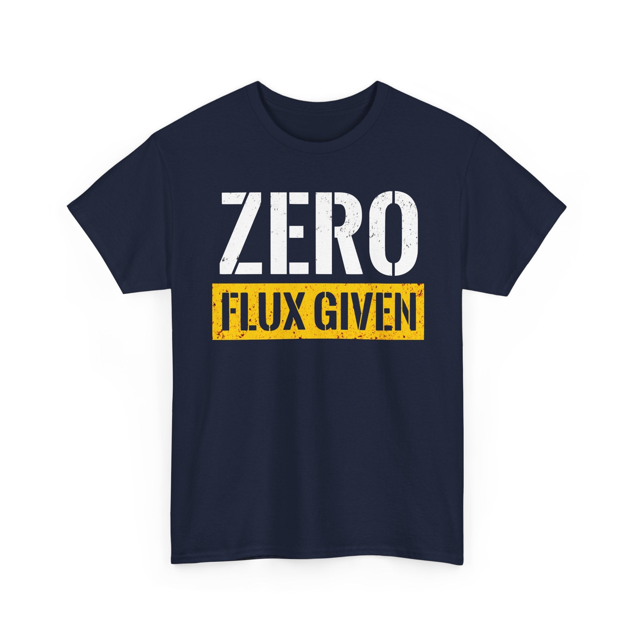 ZERO FLUX GIVEN T-shirt
