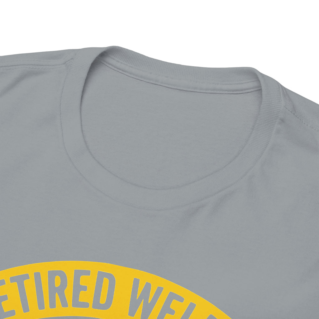 Retired Welder T-shirt