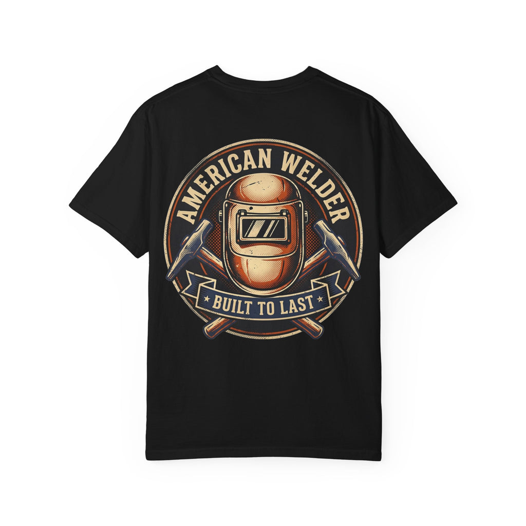 American Welder Built To Last Backprint T-shirt