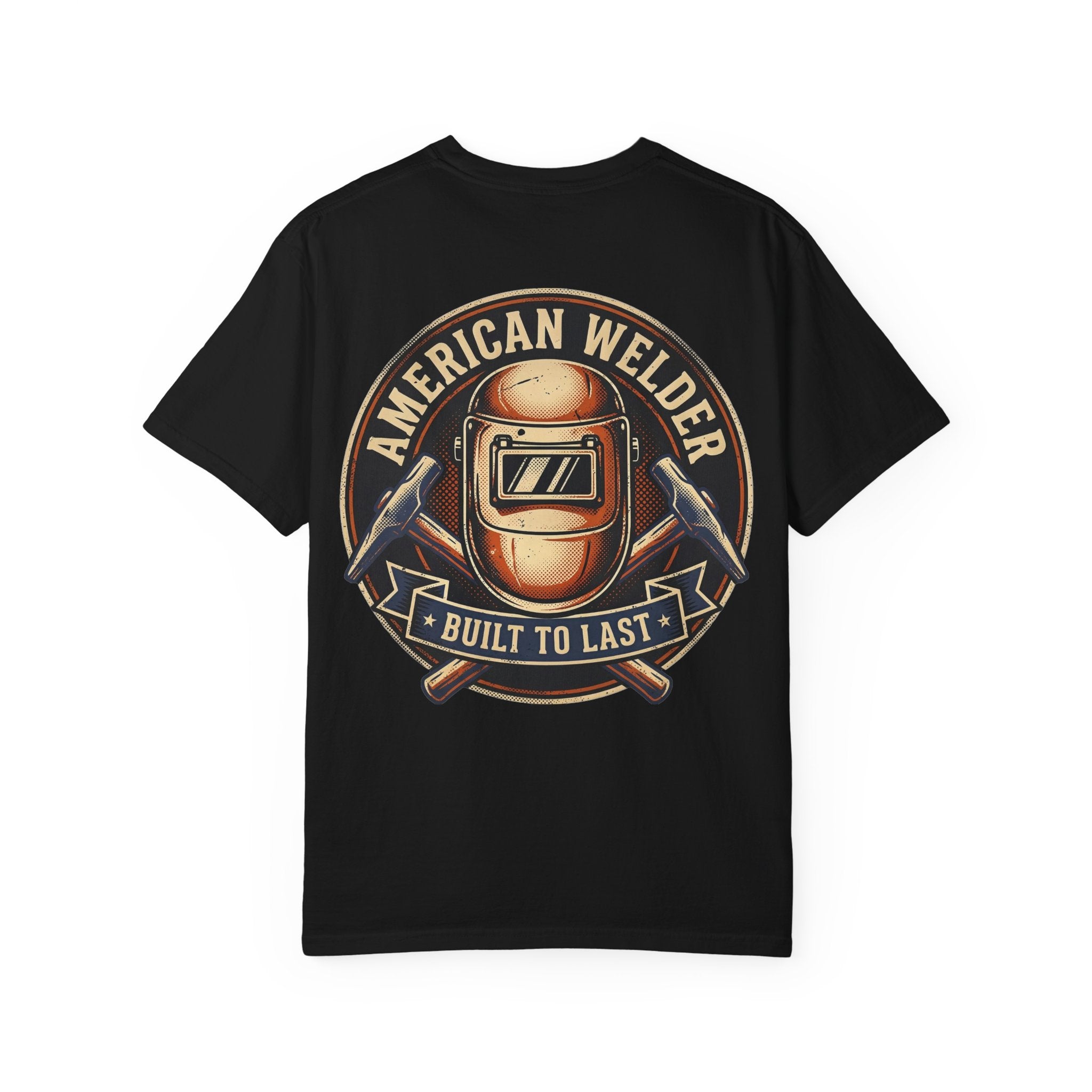 American Welder Built To Last Backprint T-shirt