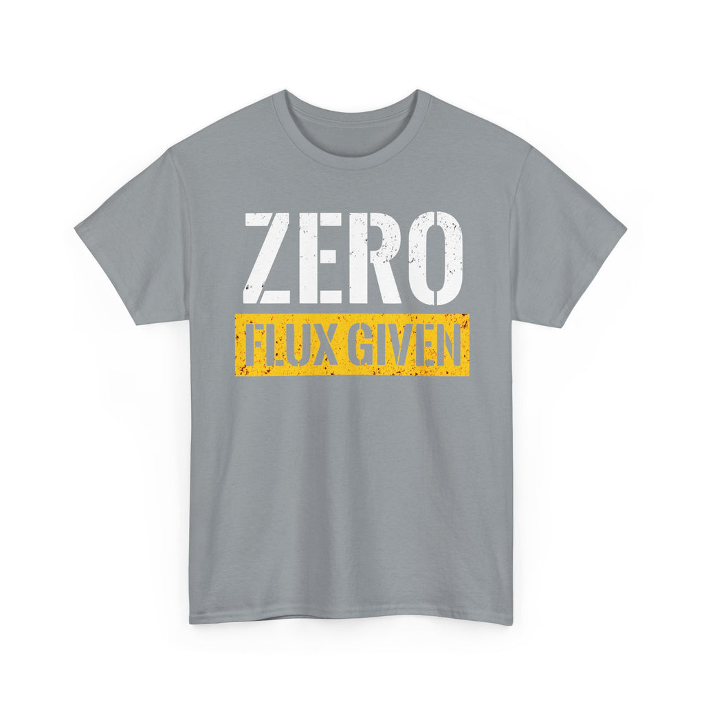 ZERO FLUX GIVEN T-shirt