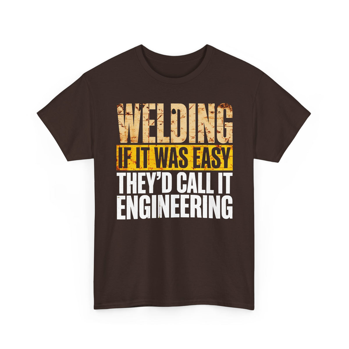 If Welding was EASY T-shirt