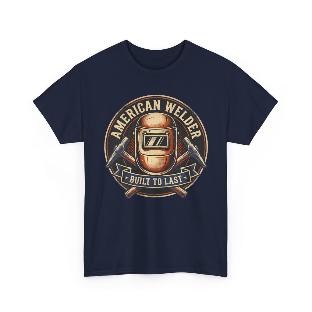 American Welder Build To Last T-shirt