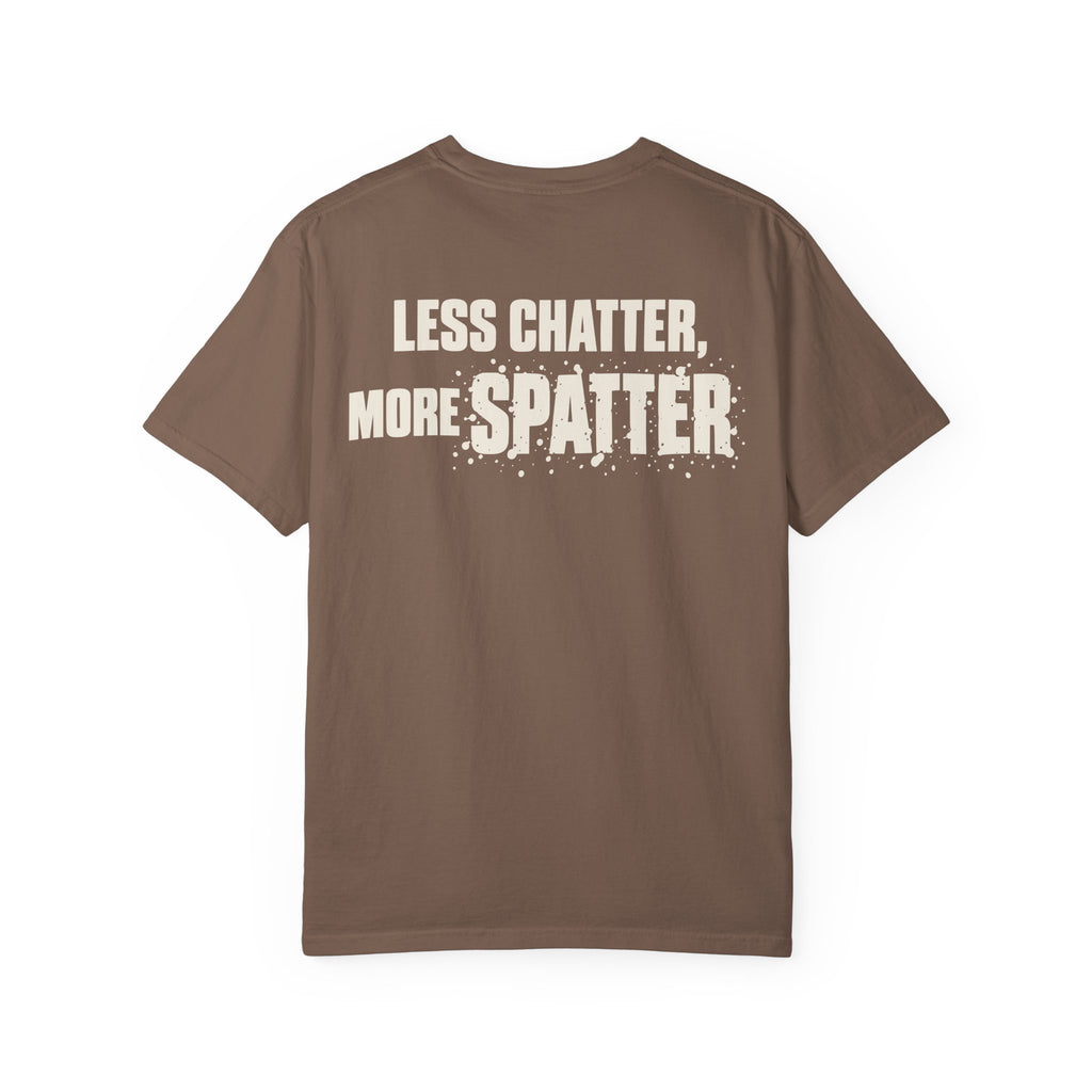 Less Chatter... Backprint T-shirt