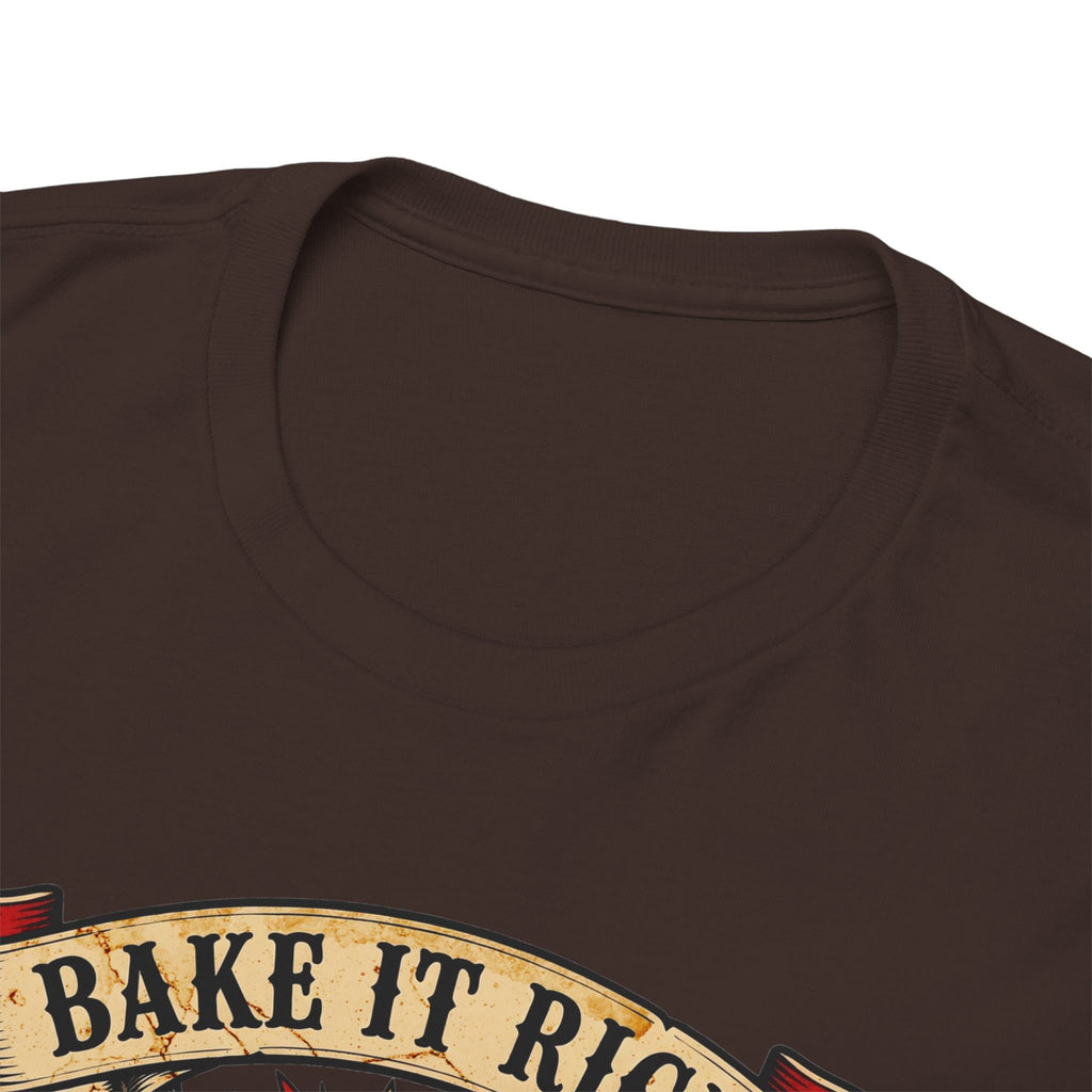 11018 Bake It Right T-shirt