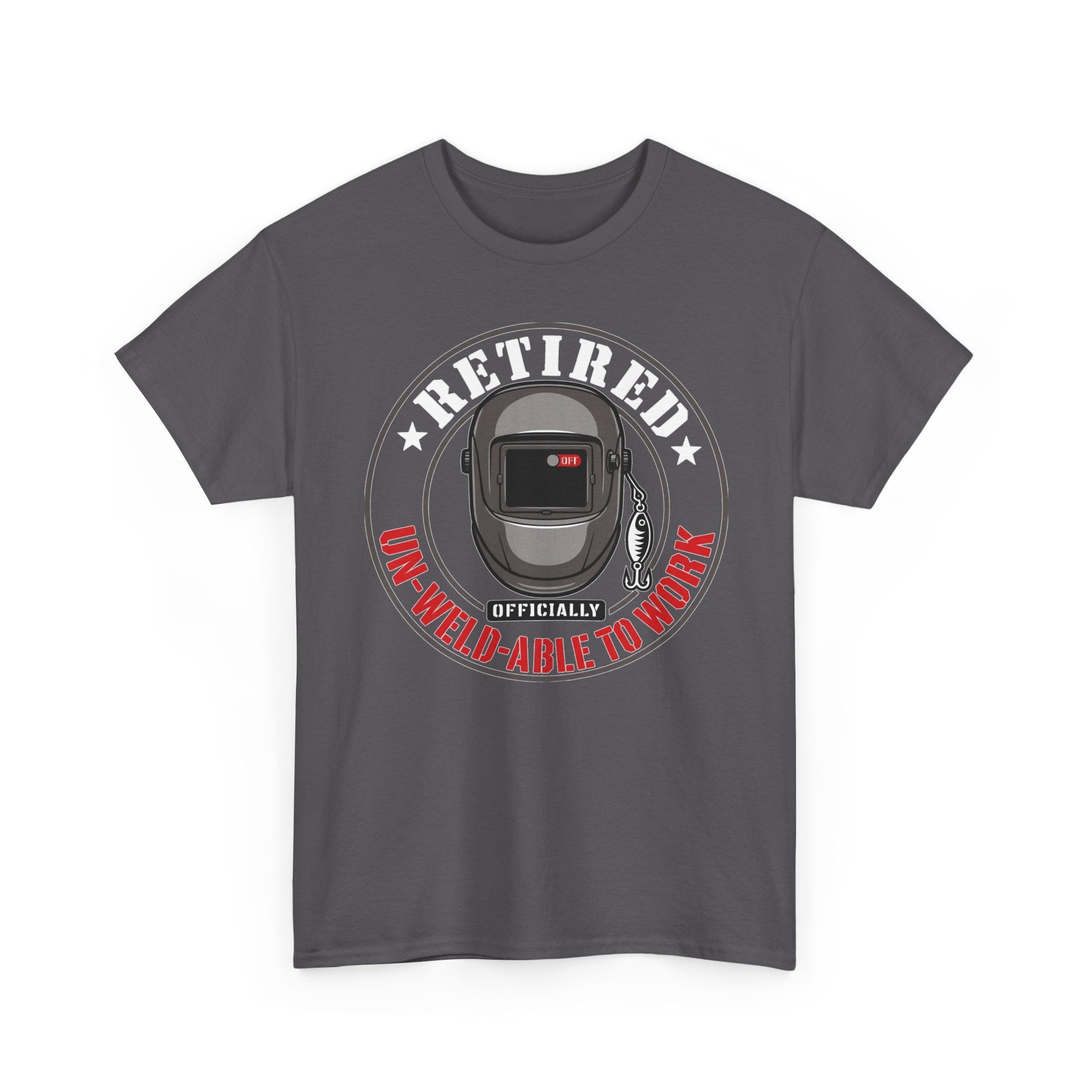 Un-Weld-able to Work T-shirt
