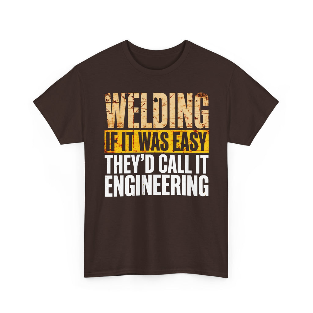 If Welding was EASY T-shirt