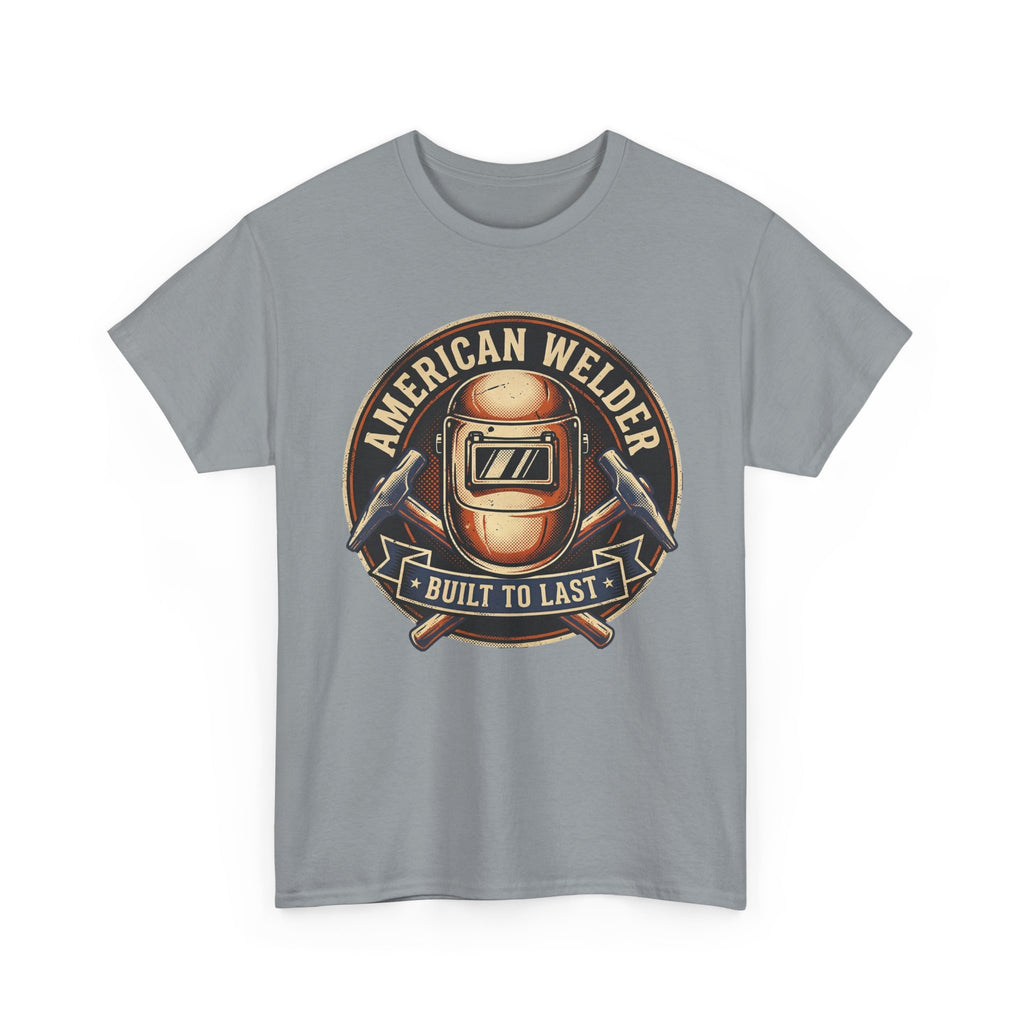 American Welder Build To Last T-shirt