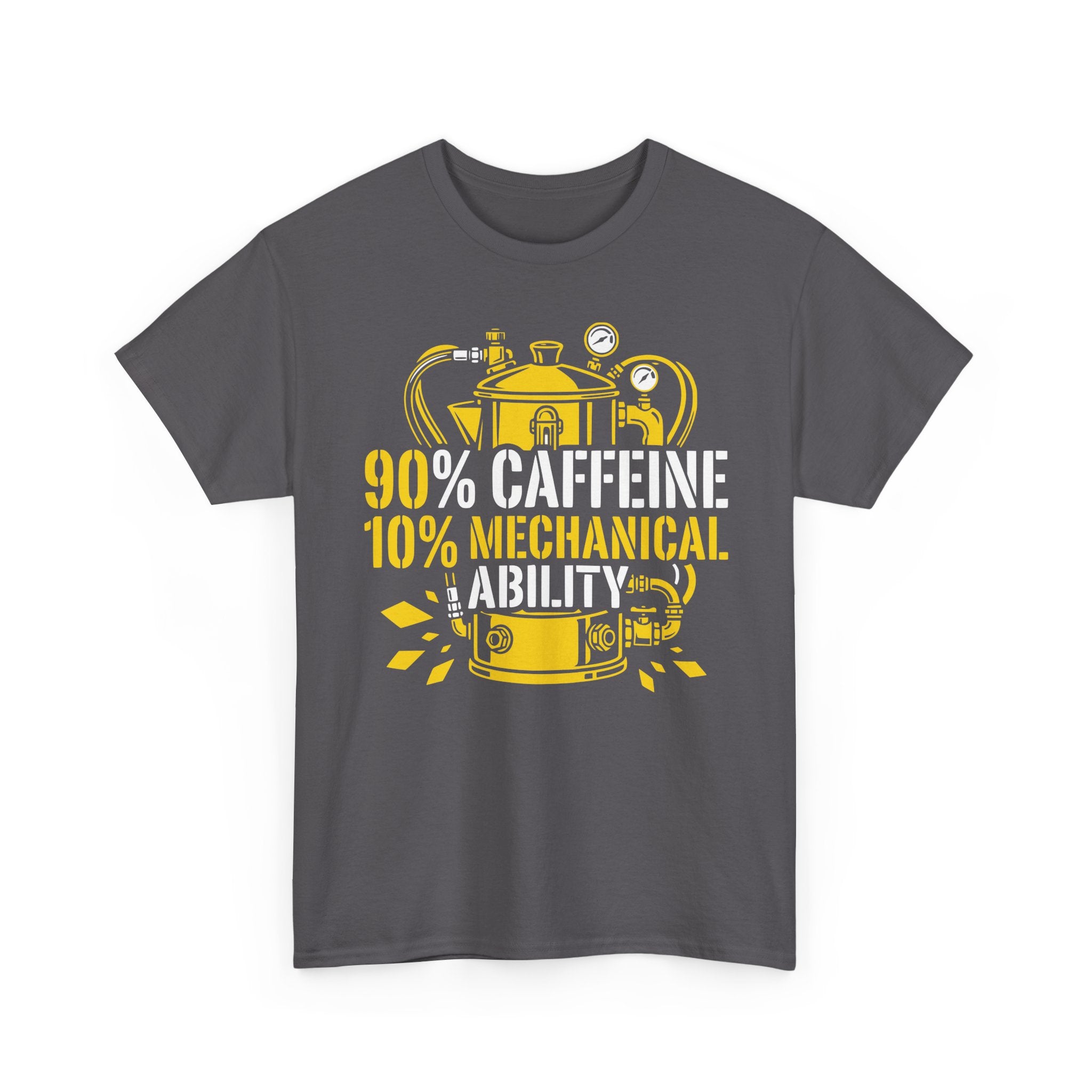 90% Caffeine 10% Mechanical Ability T-shirt