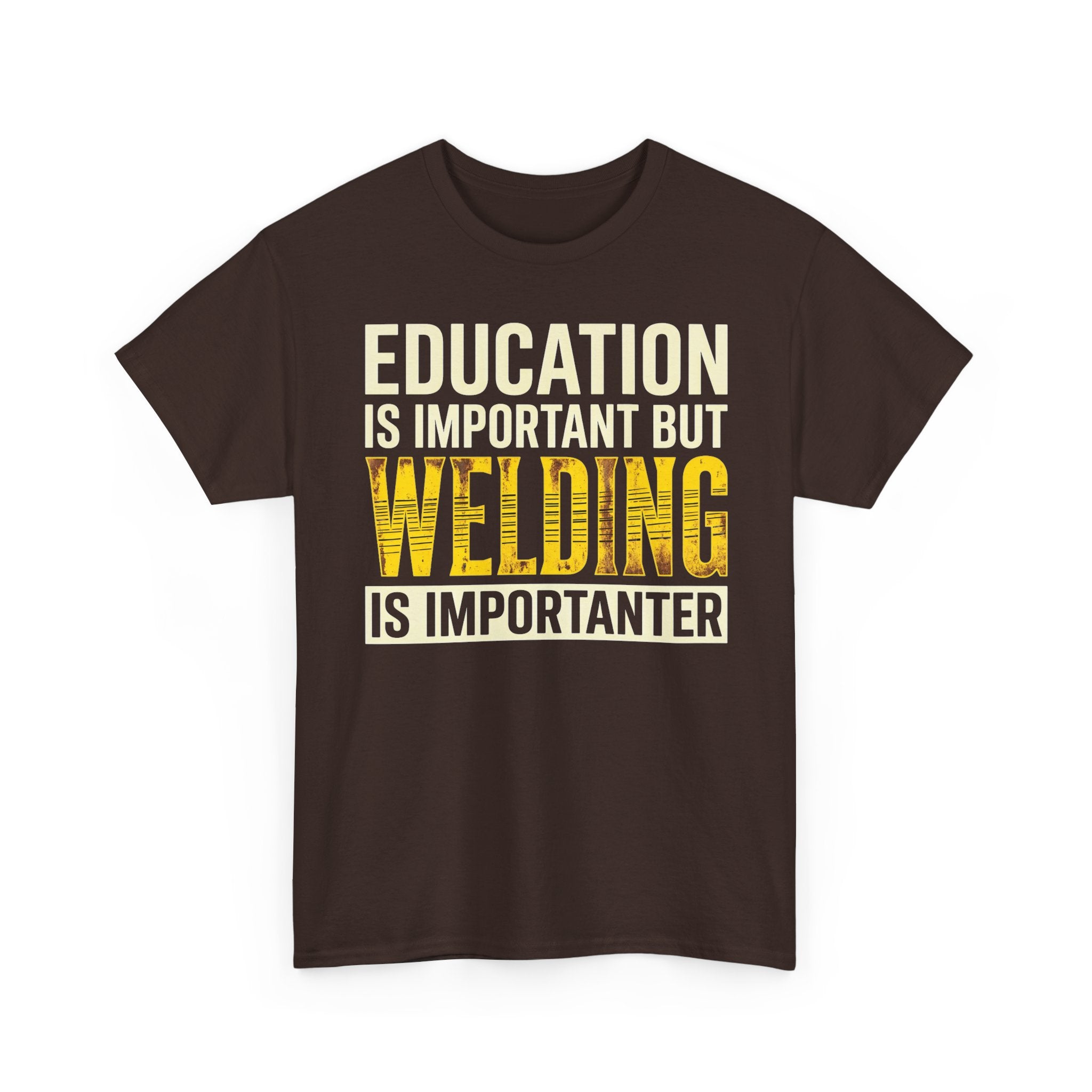 Welding Is Importanter T-shirt