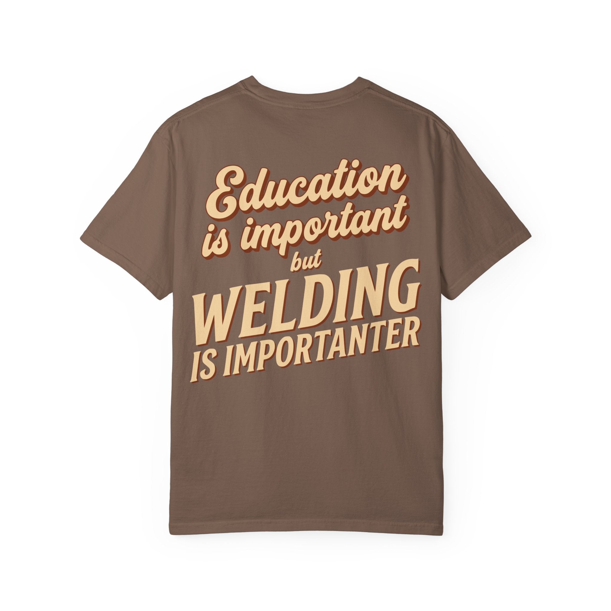 Welding Is Importanter Backprint T-shirt