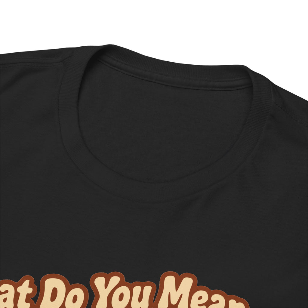 ...besides Welding? T-shirt