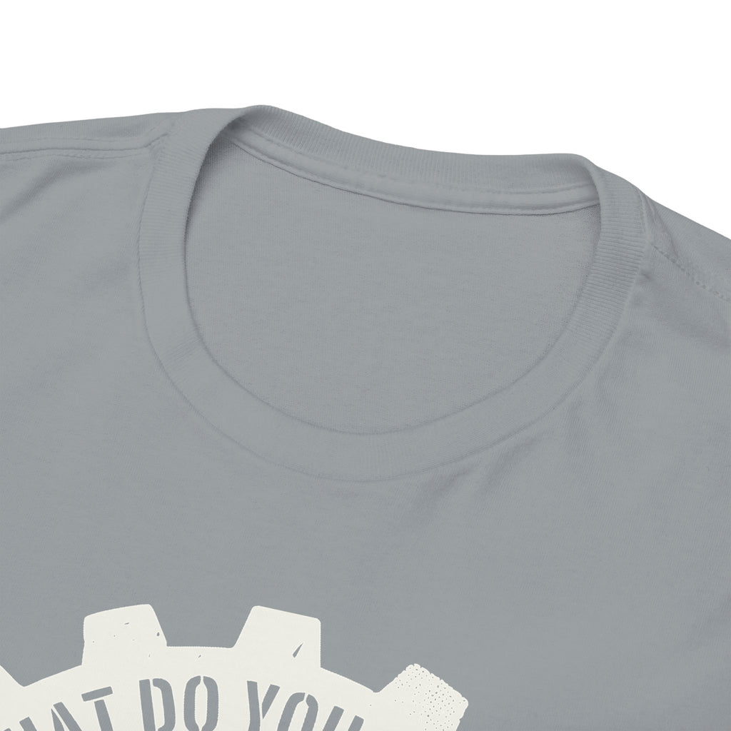 Hobby Besides Welding? T-shirt