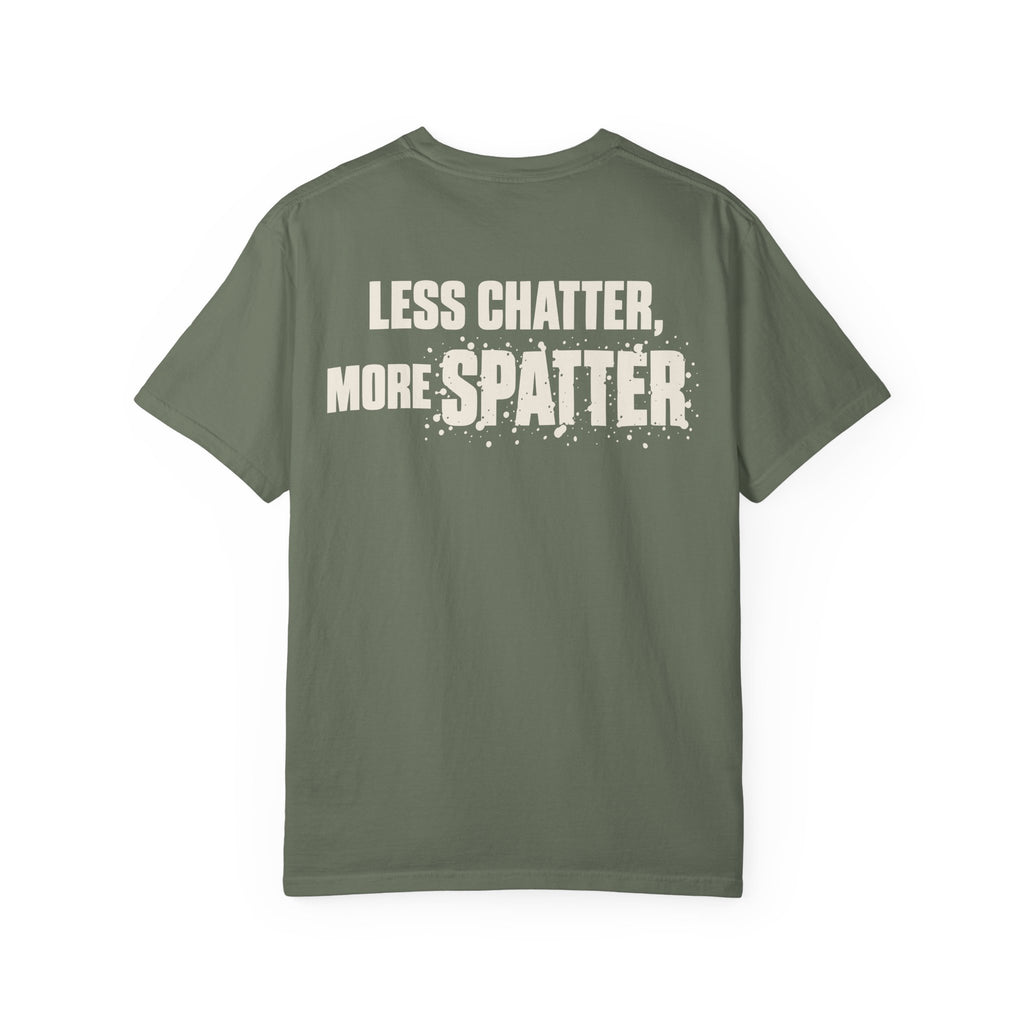 Less Chatter... Backprint T-shirt