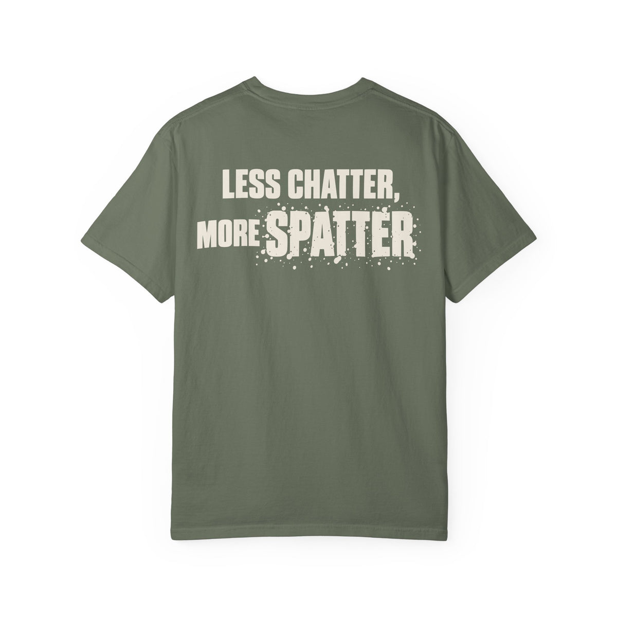 Less Chatter... Backprint T-shirt