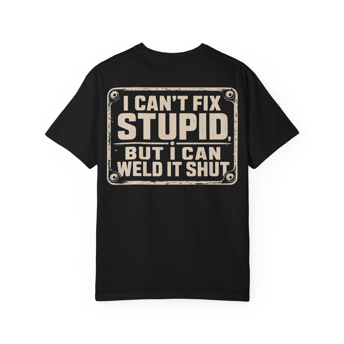 Can't Fix Stupid Backprint T-shirt