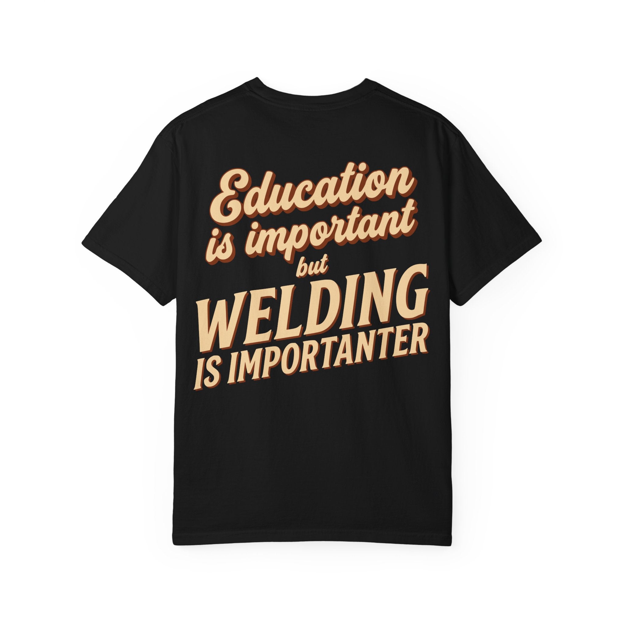 Welding Is Importanter Backprint T-shirt