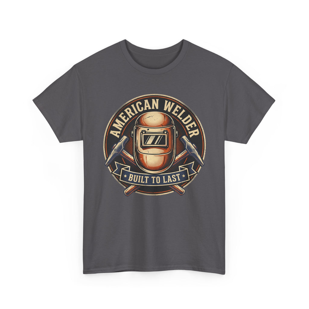 American Welder Build To Last T-shirt