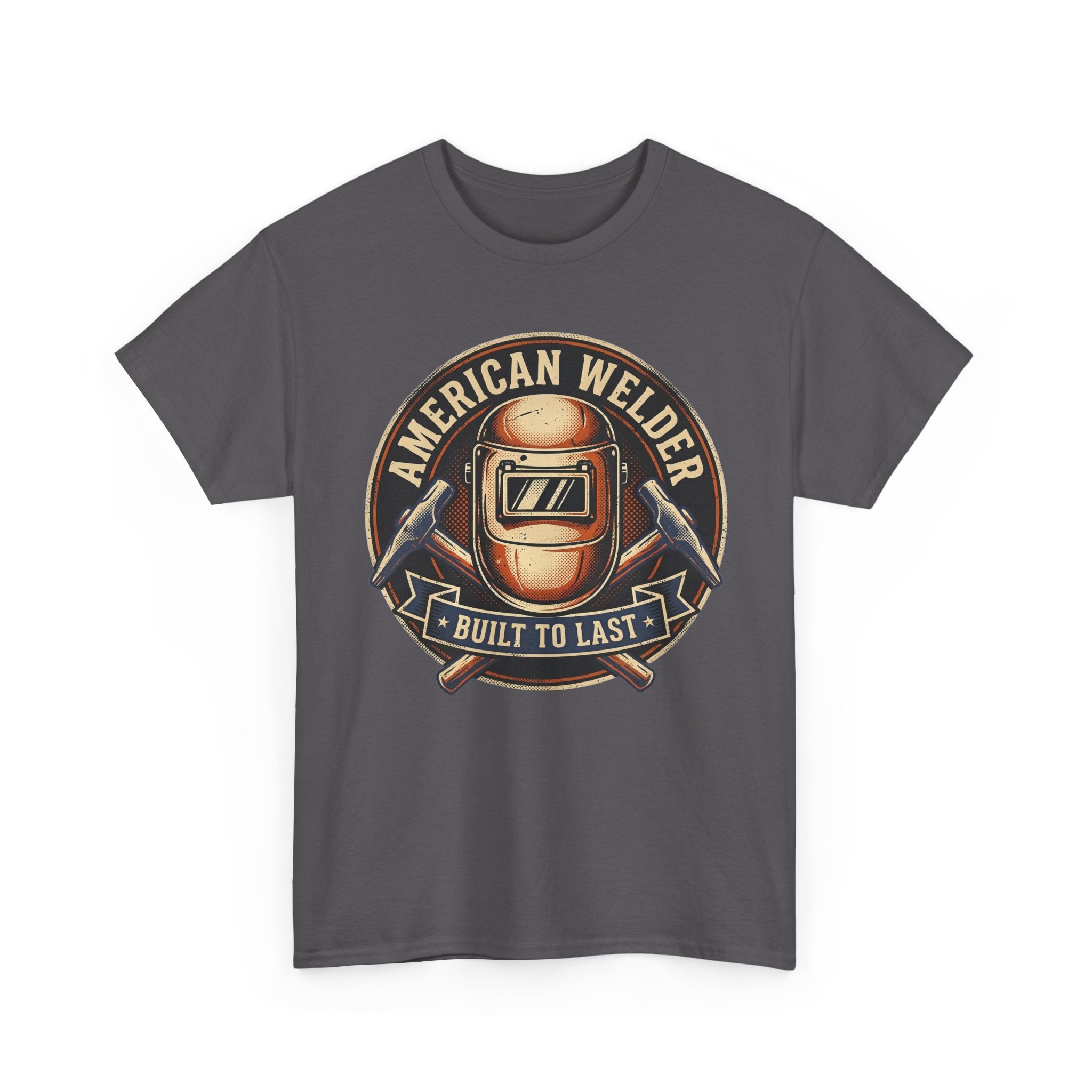 American Welder Build To Last T-shirt