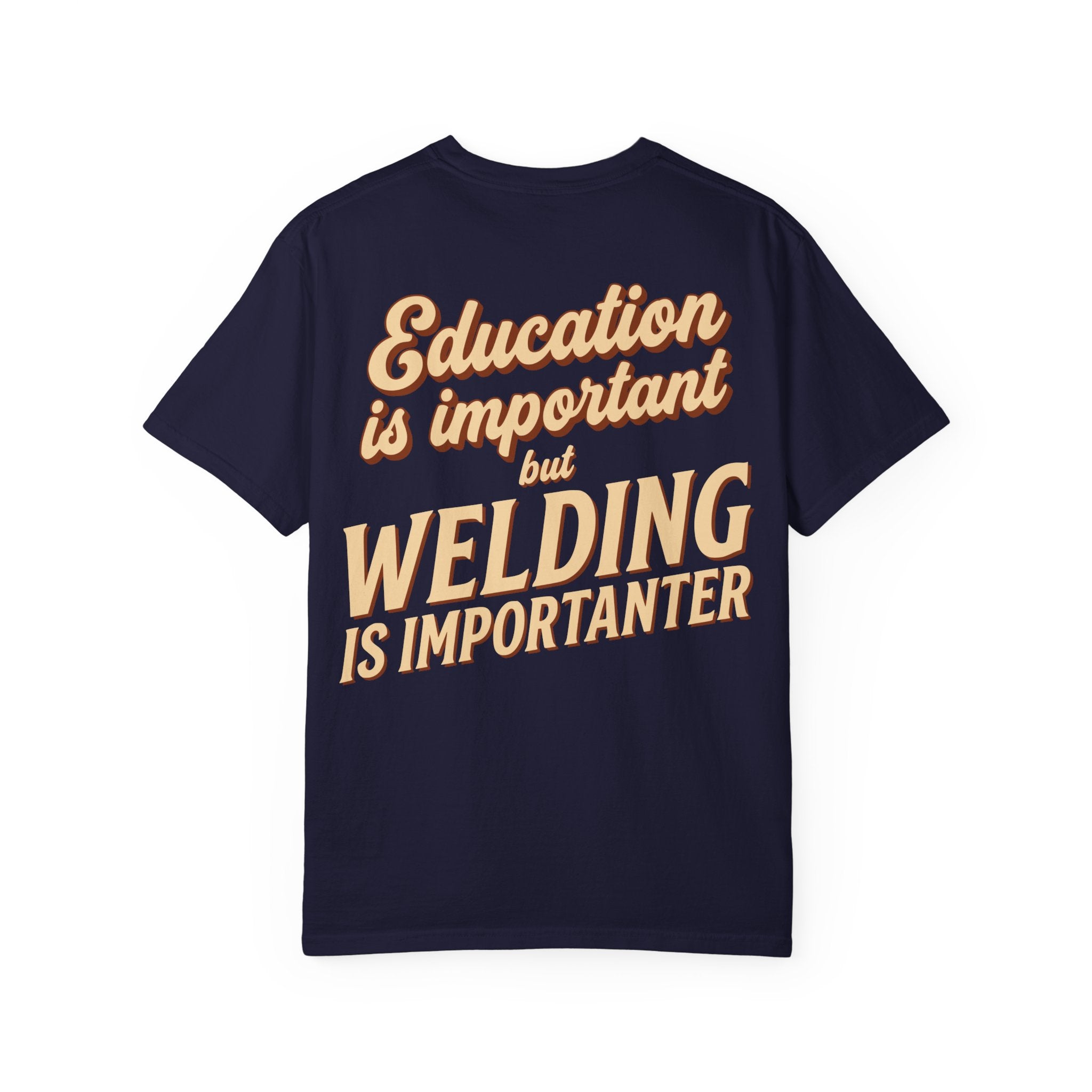 Welding Is Importanter Backprint T-shirt
