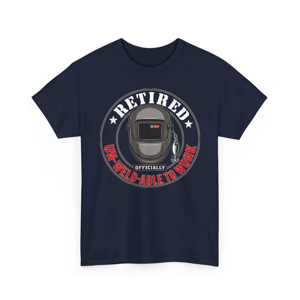 Un-Weld-able to Work T-shirt