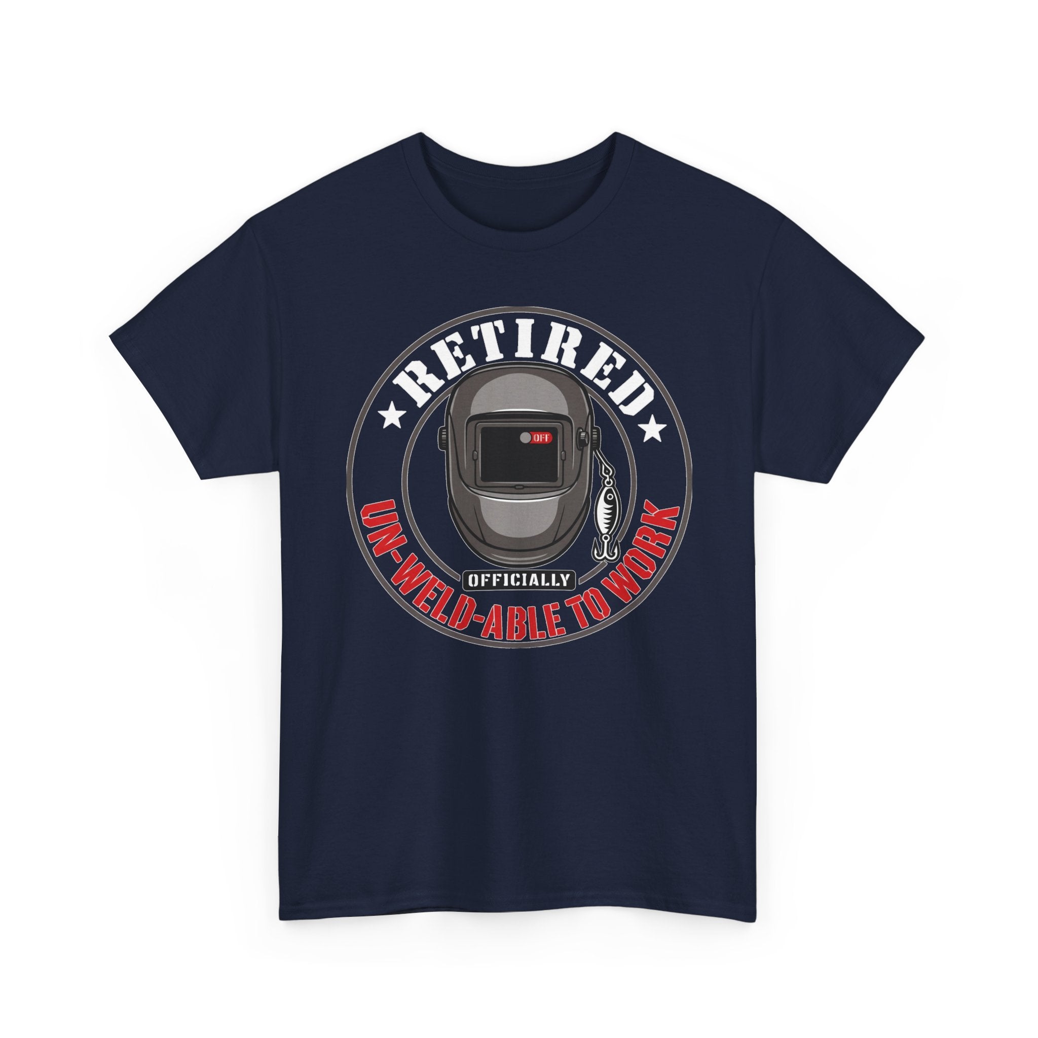 Un-Weld-able to Work T-shirt