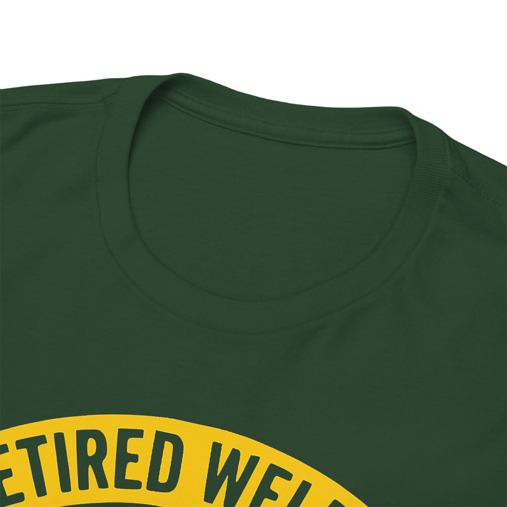 Retired Welder T-shirt