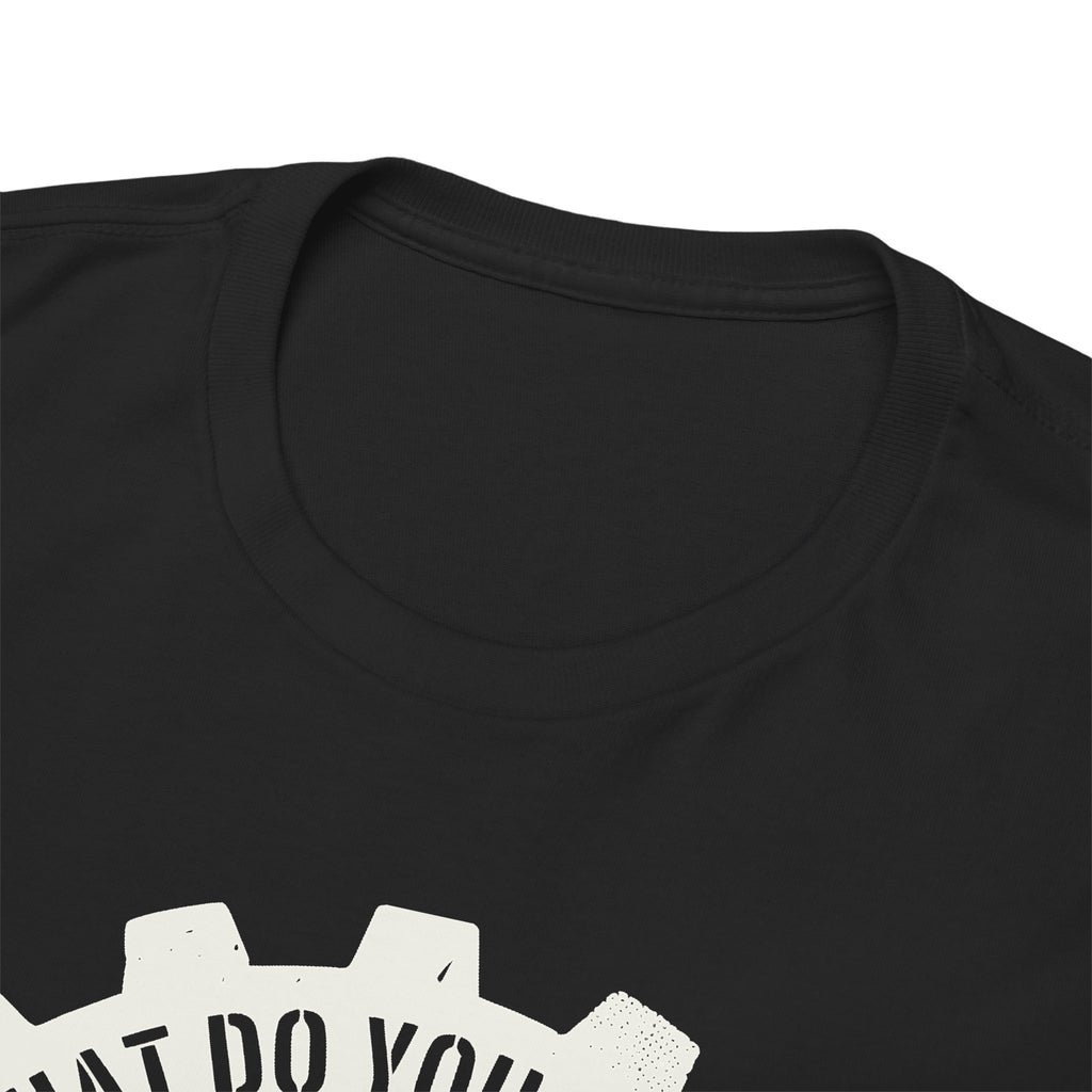 Hobby Besides Welding? T-shirt