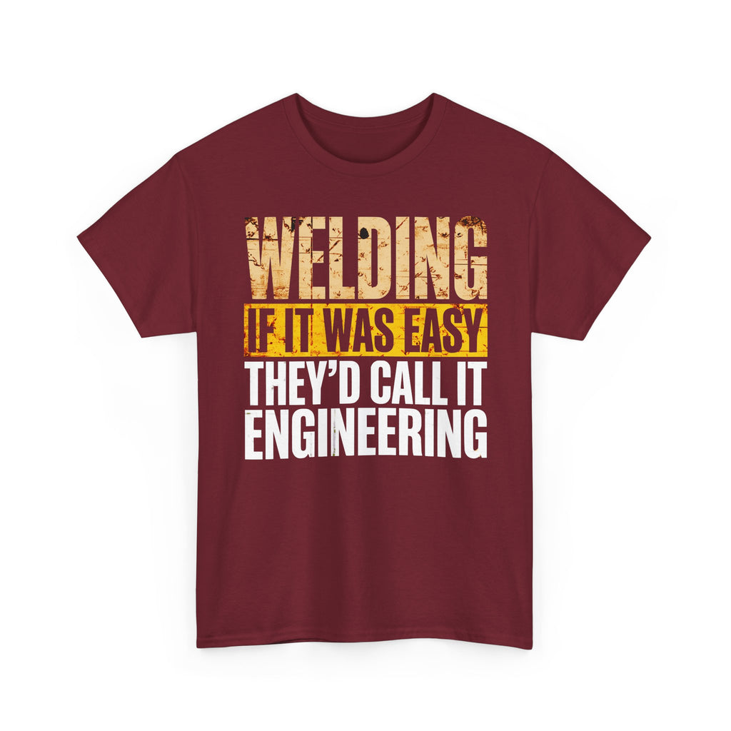 If Welding was EASY T-shirt