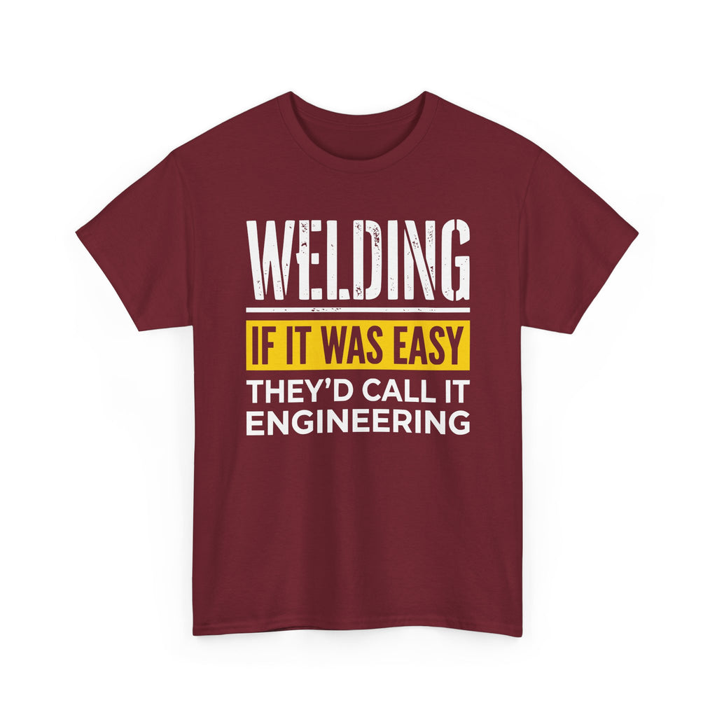 WELDING If it was EASY T-shirt