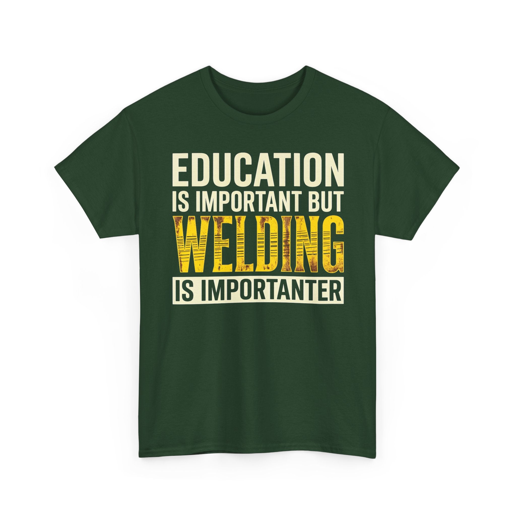 Welding Is Importanter T-shirt