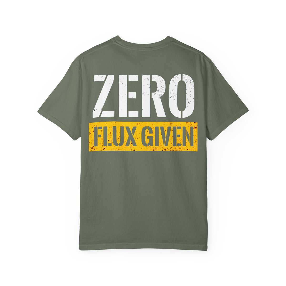 ZERO FLUX GIVEN Backprint T-shirt