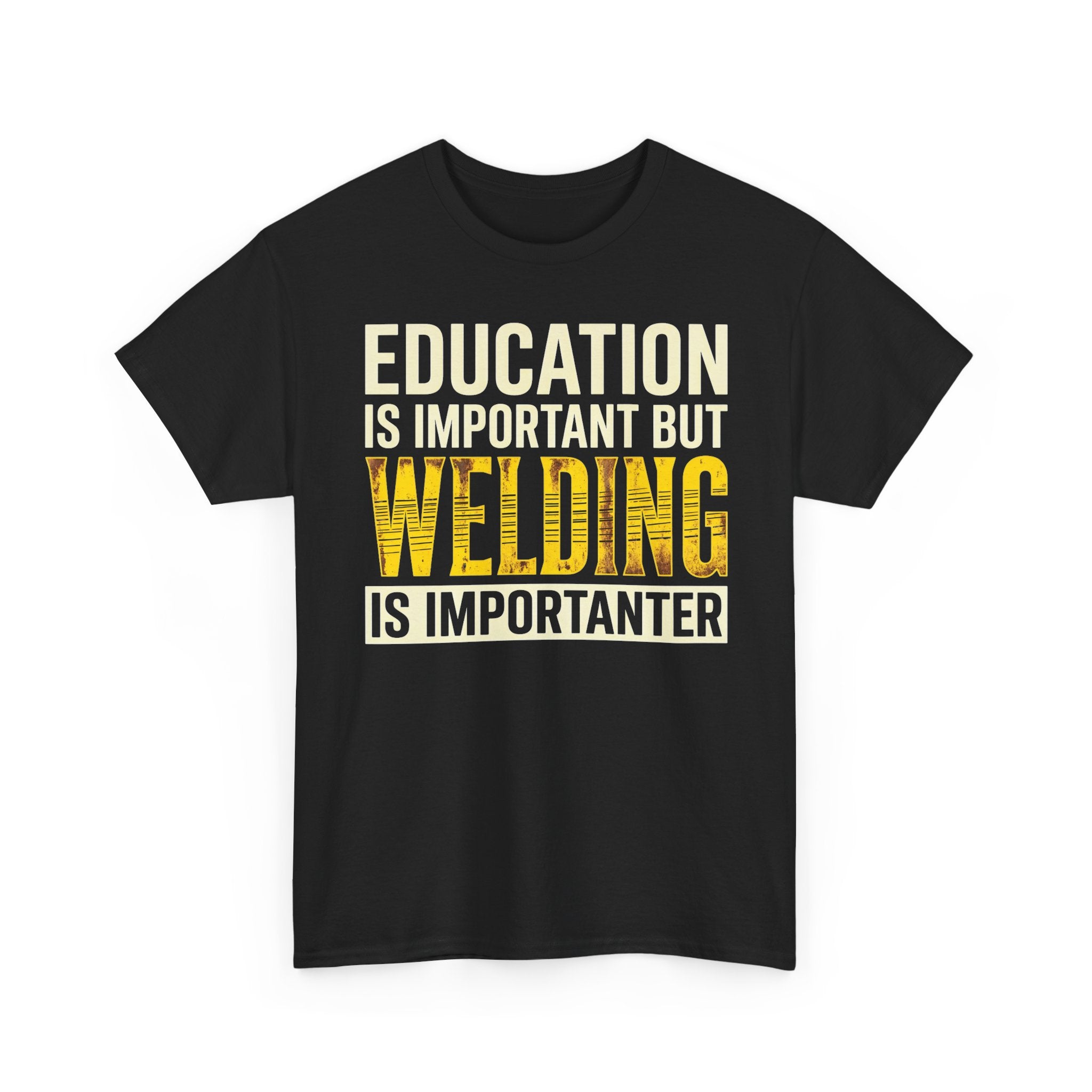 Welding Is Importanter T-shirt