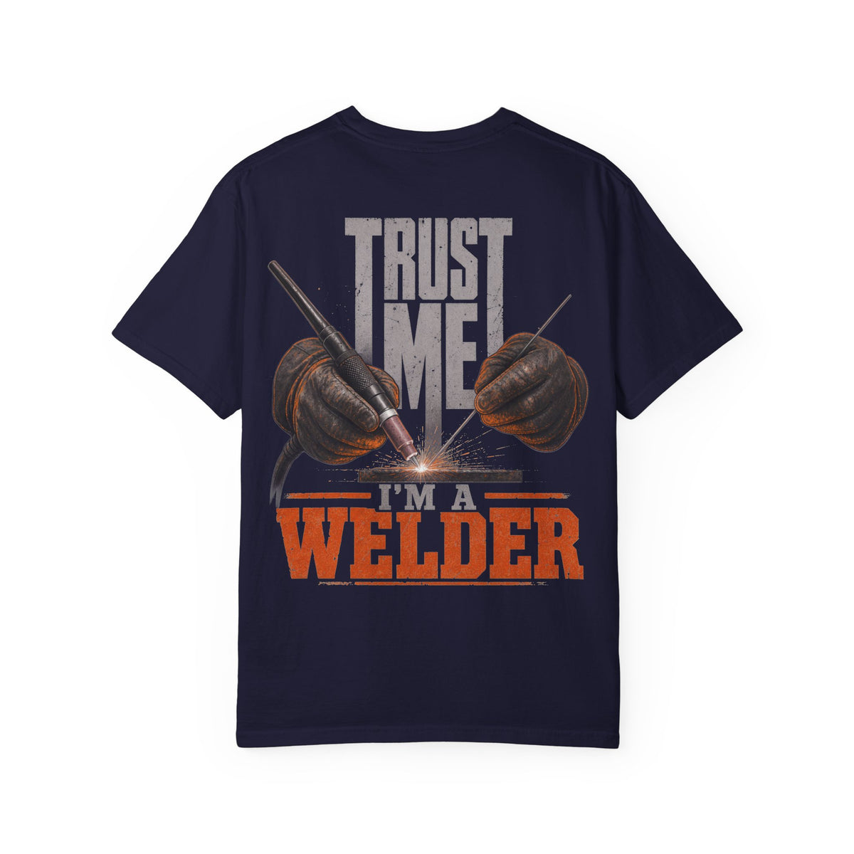 Trust Me. I'm a Welder Backprint T-shirt