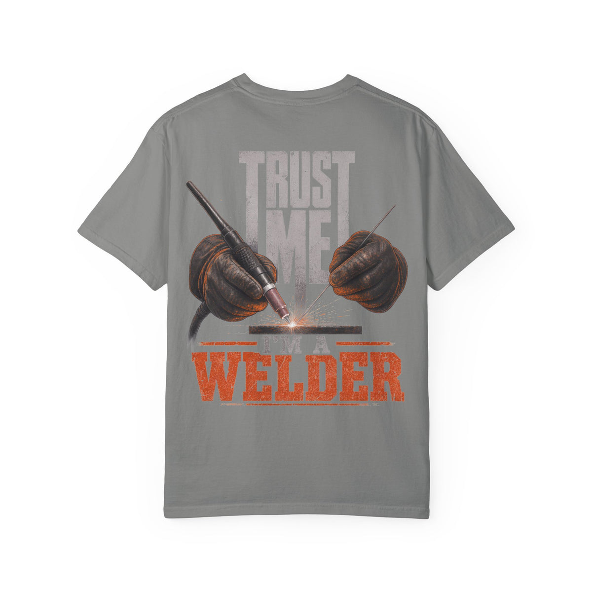 Trust Me. I'm a Welder Backprint T-shirt