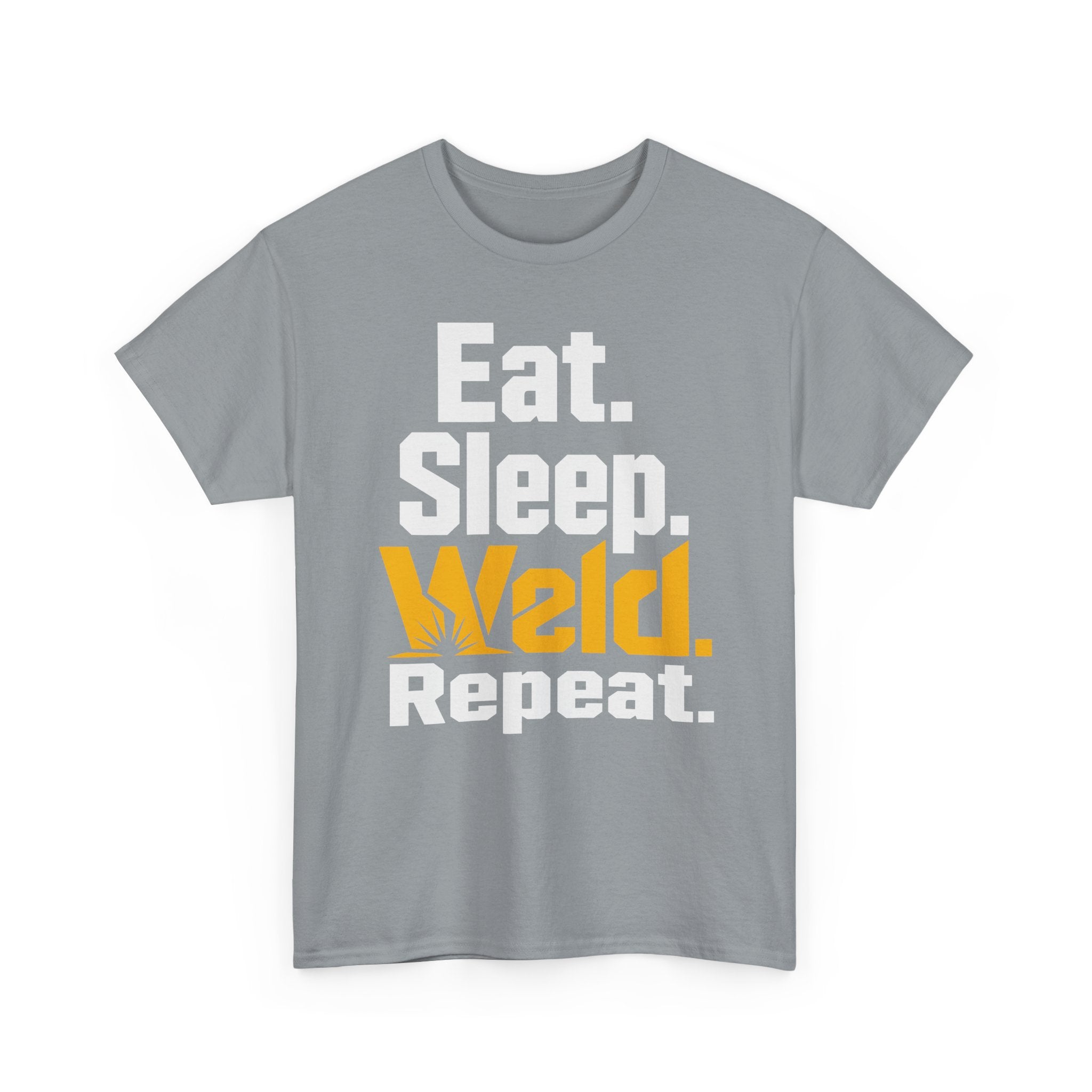 Eat. Sleep. WELD. Repeat. T-shirt