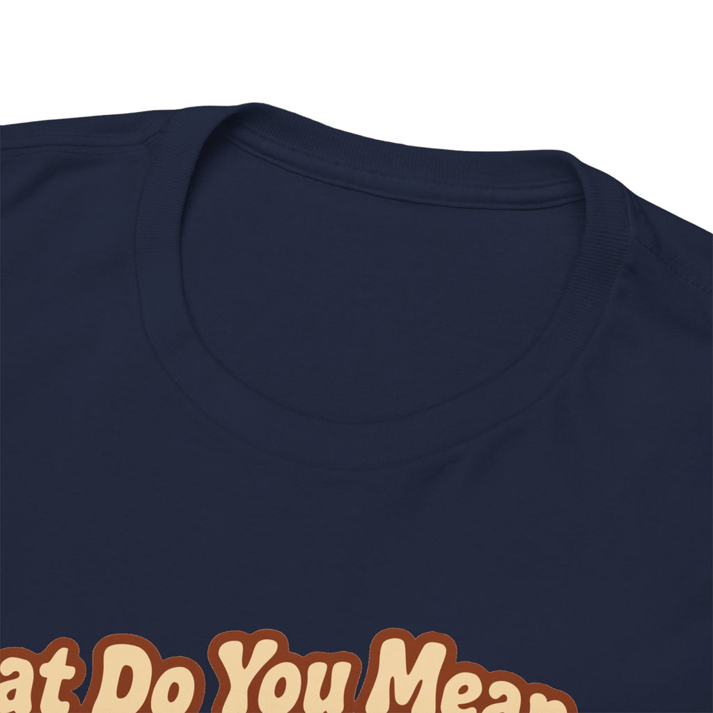 ...besides Welding? T-shirt