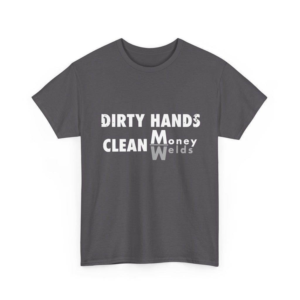 Dirty Hands Clean Money_Welds T-shirt