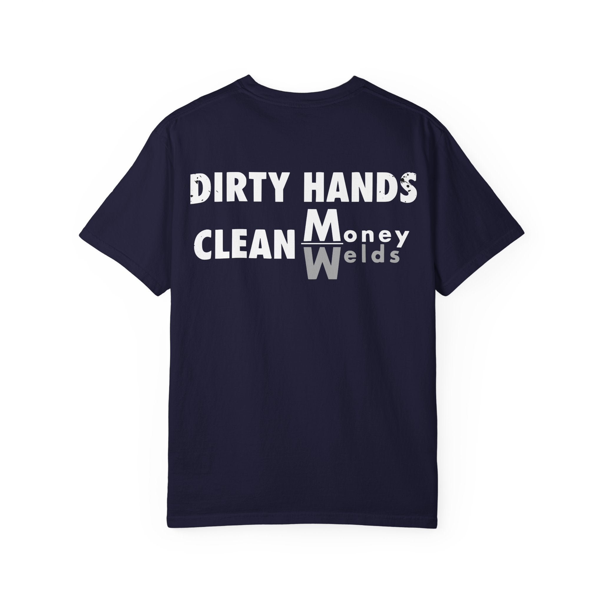 Dirty Hands Clean Money/Welds Backprint T-shirt